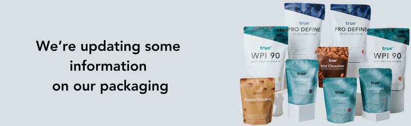 True Nutrition product range on new packaging: WPI 90 whey protein isolate, Pro Define weight loss blend, collagen powder sachets, protein pancakes mix and hot chocolate—assorted resealable pouches displayed on light background, packaging update announcement.